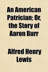 An American Patrician, or The Story of Aaron Burr